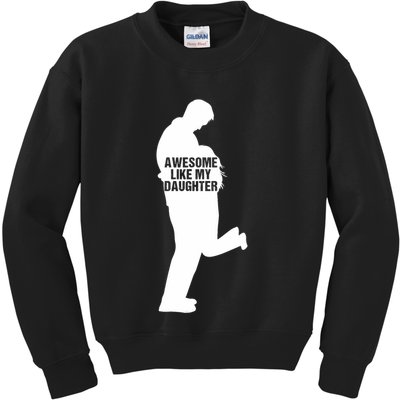 Awesome Like My Daughters Dad Daughter Funny FatherS Day Kids Sweatshirt