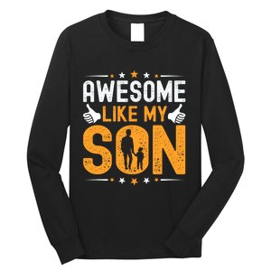 Awesome Like My Son Happy Fathers Day Long Sleeve Shirt