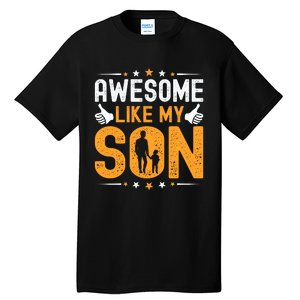 Awesome Like My Son Happy Fathers Day Tall T-Shirt