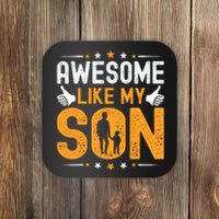 Awesome Like My Son Happy Fathers Day Coaster