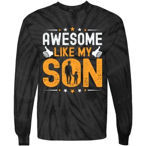 Awesome Like My Son Happy Fathers Day Tie-Dye Long Sleeve Shirt