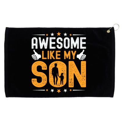 Awesome Like My Son Happy Fathers Day Grommeted Golf Towel