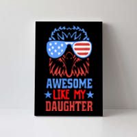 Awesome Like My Daughter Funny Father's Day & 4th Of July Canvas