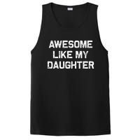 Awesome Like My Daughter Gifts Funny Fathers Day Dad PosiCharge Competitor Tank