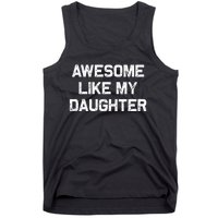 Awesome Like My Daughter Gifts Funny Fathers Day Dad Tank Top