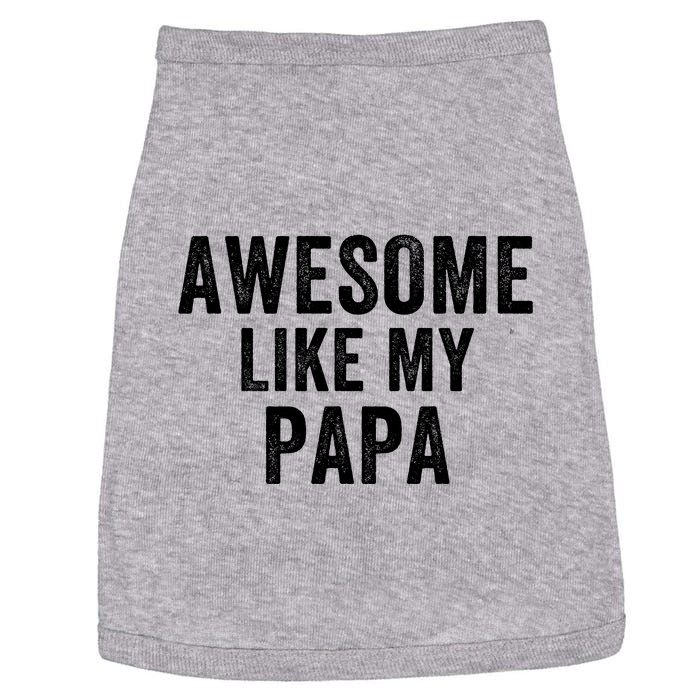 Awesome Like My Papa Funny Father’S Day Dad Life Humor Proud Dad Funny Dad Doggie Tank