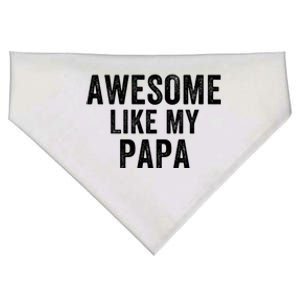 Awesome Like My Papa Funny Father’S Day Dad Life Humor Proud Dad Funny Dad USA-Made Doggie Bandana