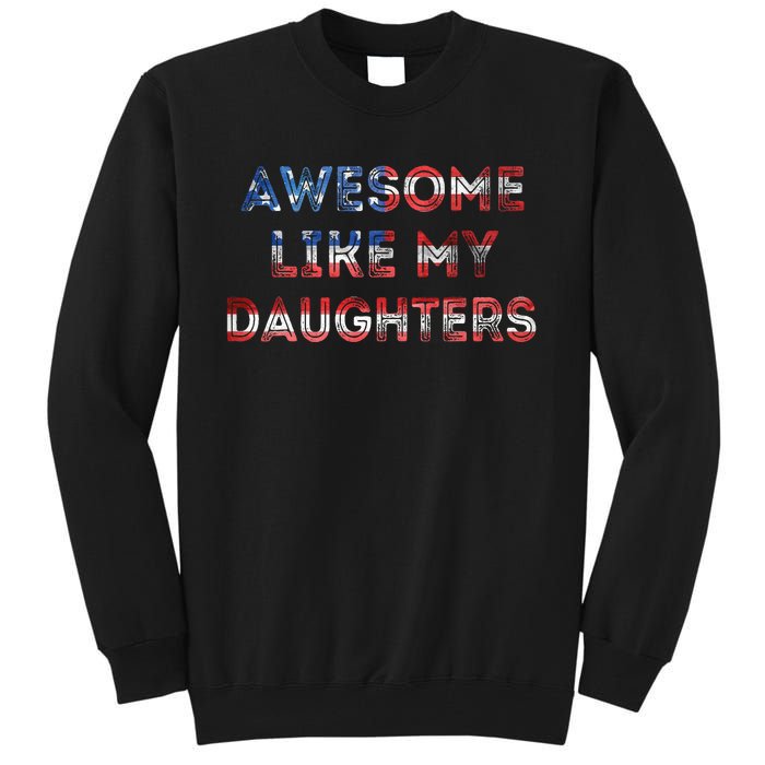 Awesome Like My Daughters Fathers Day Tall Sweatshirt