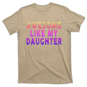 Awesome Like My Daughter Boy Girl Funny T-Shirt