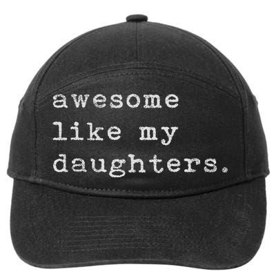 Awesome Like My Daughters Fathers Day Top 7-Panel Snapback Hat
