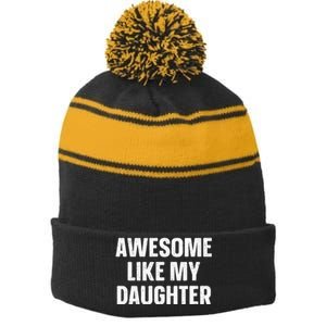 Awesome Like My Daughter Gift Fathers Day Stripe Pom Pom Beanie