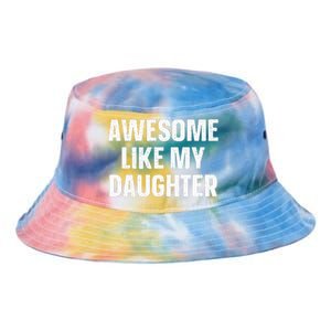 Awesome Like My Daughter Gift Fathers Day Tie Dye Newport Bucket Hat