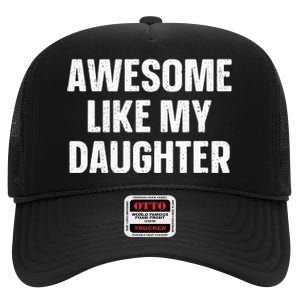 Awesome Like My Daughter Gift Fathers Day High Crown Mesh Back Trucker Hat