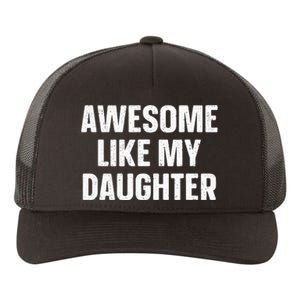 Awesome Like My Daughter Gift Fathers Day Yupoong Adult 5-Panel Trucker Hat