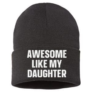 Awesome Like My Daughter Gift Fathers Day Sustainable Knit Beanie