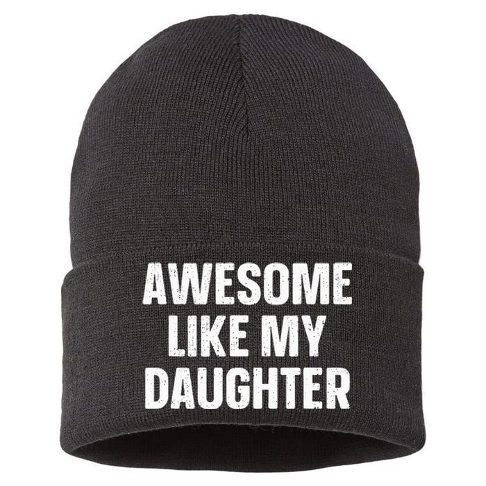 Awesome Like My Daughter Gift Fathers Day Sustainable Knit Beanie