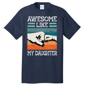 AWESOME LIKE MY DAUGHTER Funny Fathers Day Dad Joke Tall T-Shirt