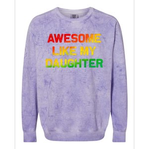 Awesome Like My Daughter Gifts Fathers Day Juneteenth Dad Colorblast Crewneck Sweatshirt