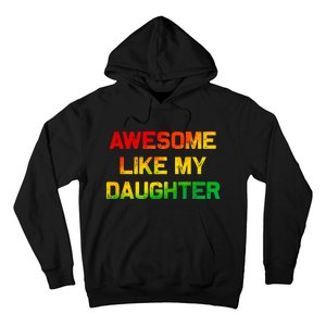 Awesome Like My Daughter Gifts Fathers Day Juneteenth Dad Hoodie