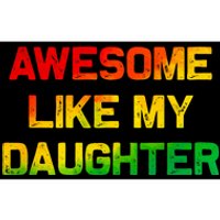 Awesome Like My Daughter Gifts Fathers Day Juneteenth Dad Bumper Sticker