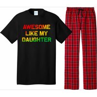 Awesome Like My Daughter Gifts Fathers Day Juneteenth Dad Pajama Set