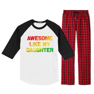 Awesome Like My Daughter Gifts Fathers Day Juneteenth Dad Raglan Sleeve Pajama Set