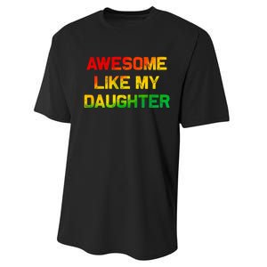 Awesome Like My Daughter Gifts Fathers Day Juneteenth Dad Performance Sprint T-Shirt