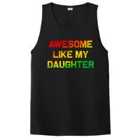 Awesome Like My Daughter Gifts Fathers Day Juneteenth Dad PosiCharge Competitor Tank