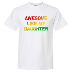 Awesome Like My Daughter Gifts Fathers Day Juneteenth Dad Garment-Dyed Heavyweight T-Shirt