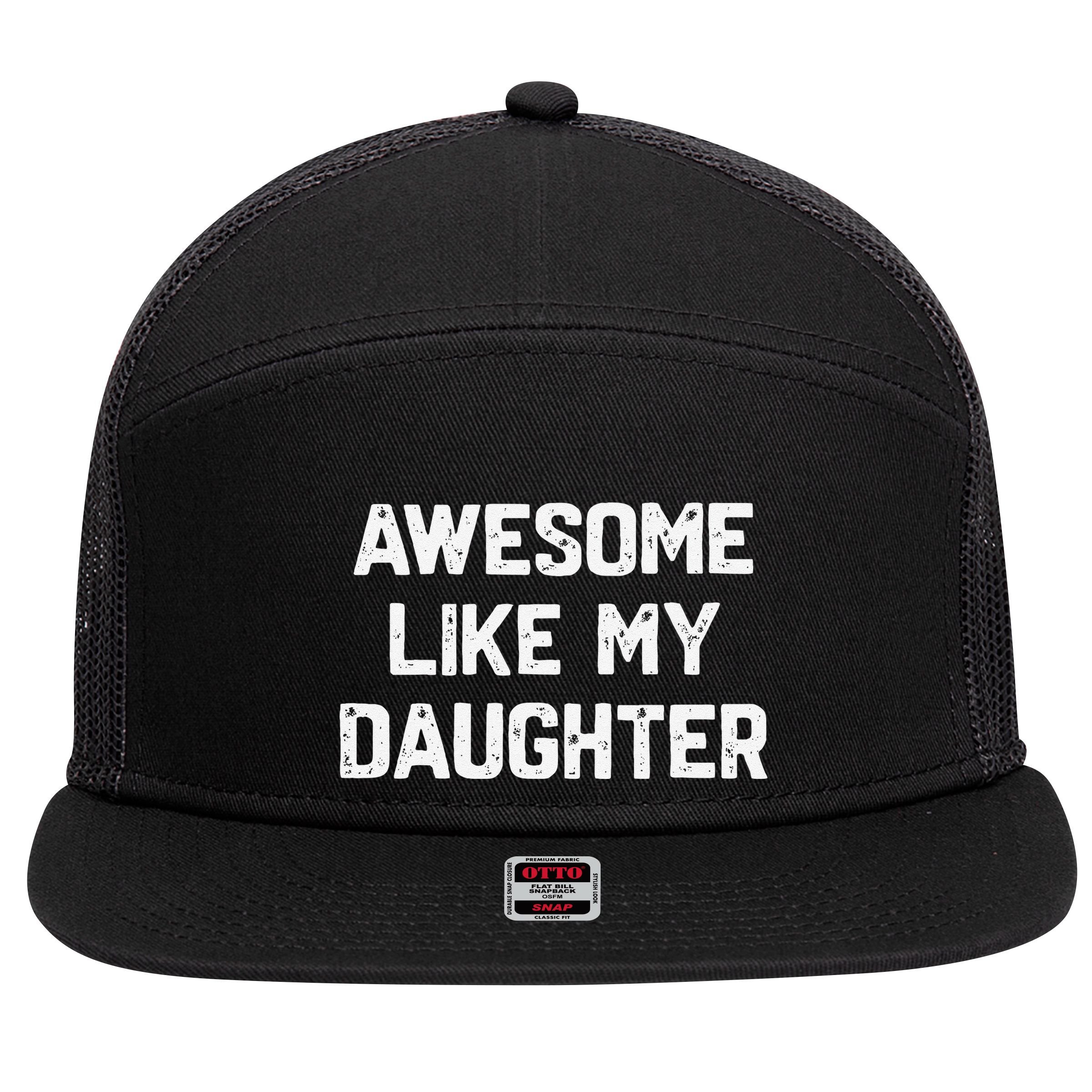 Awesome Like My Daughter Funny Fathers Day Gift Dad 7 Panel Mesh Trucker Snapback Hat