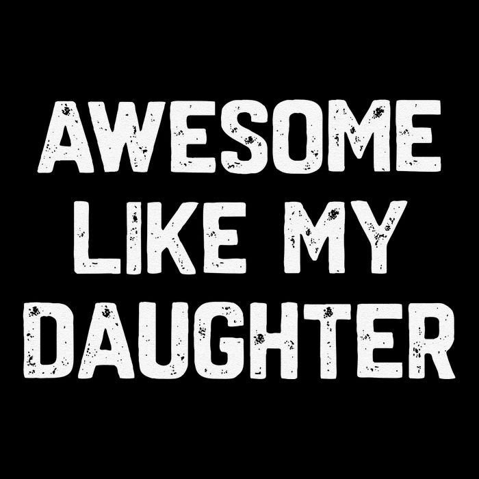 Awesome Like My Daughter Funny Fathers Day Gift Dad Womens T-Shirt