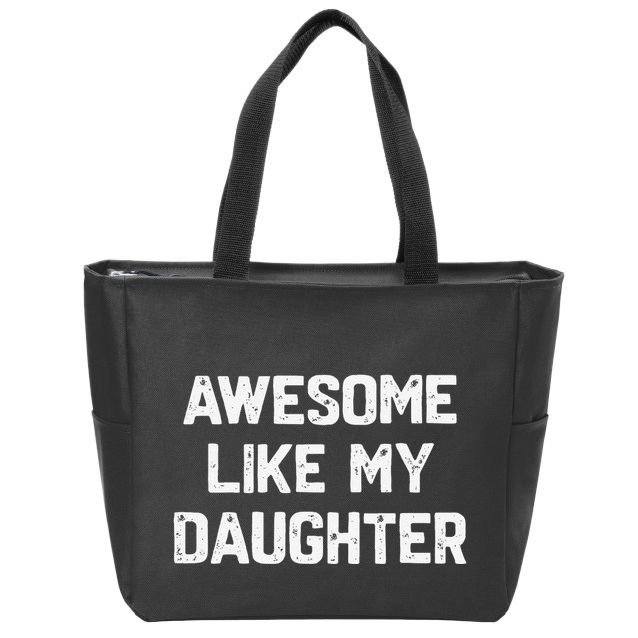Awesome Like My Daughter Funny Fathers Day Gift Dad Zip Tote Bag