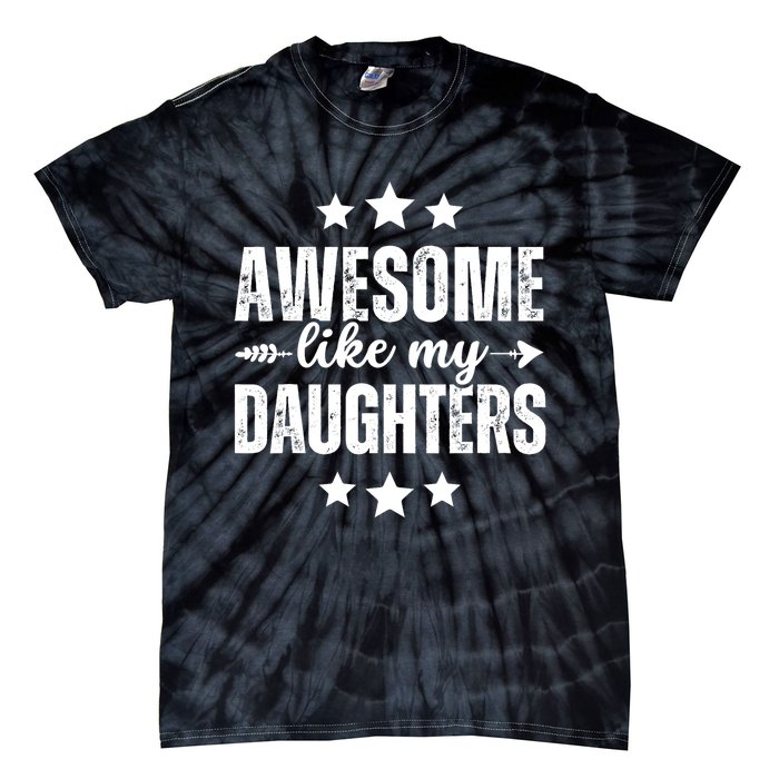 Awesome Like My Daughters Funny Fathers Day Dad Vintage Tie-Dye T-Shirt