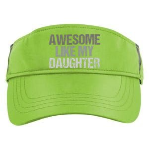 Awesome Like My Daughter Cool Unique FatherS Day Dad Adult Drive Performance Visor