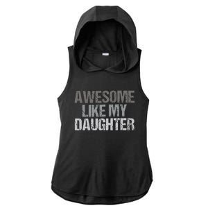 Awesome Like My Daughter Cool Unique FatherS Day Dad Ladies PosiCharge Tri-Blend Wicking Draft Hoodie Tank