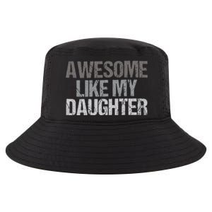 Awesome Like My Daughter Cool Unique FatherS Day Dad Cool Comfort Performance Bucket Hat