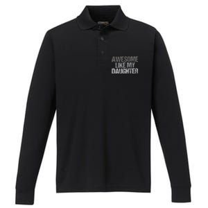 Awesome Like My Daughter Cool Unique FatherS Day Dad Performance Long Sleeve Polo