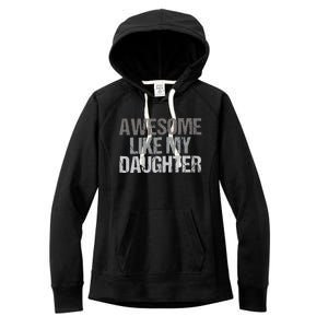 Awesome Like My Daughter Cool Unique FatherS Day Dad Women's Fleece Hoodie