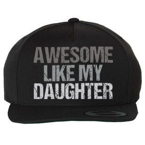 Awesome Like My Daughter Cool Unique FatherS Day Dad Wool Snapback Cap