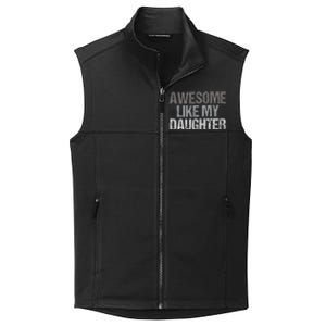 Awesome Like My Daughter Cool Unique FatherS Day Dad Collective Smooth Fleece Vest