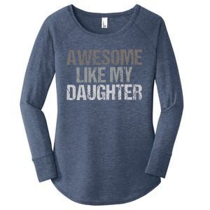 Awesome Like My Daughter Cool Unique FatherS Day Dad Women's Perfect Tri Tunic Long Sleeve Shirt