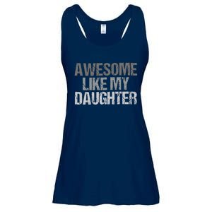 Awesome Like My Daughter Cool Unique FatherS Day Dad Ladies Essential Flowy Tank