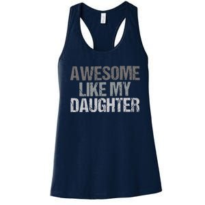 Awesome Like My Daughter Cool Unique FatherS Day Dad Women's Racerback Tank