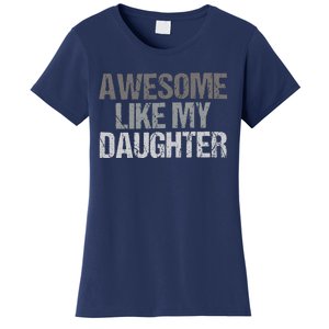 Awesome Like My Daughter Cool Unique FatherS Day Dad Women's T-Shirt