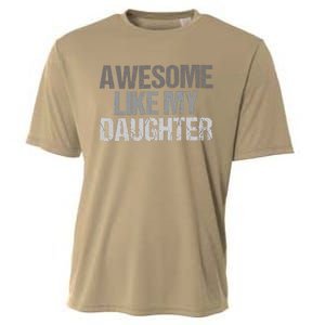 Awesome Like My Daughter Cool Unique FatherS Day Dad Cooling Performance Crew T-Shirt