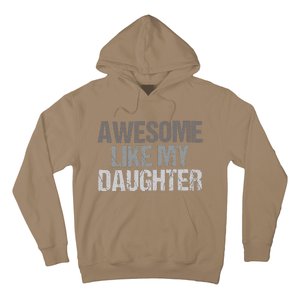 Awesome Like My Daughter Cool Unique FatherS Day Dad Hoodie