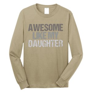 Awesome Like My Daughter Cool Unique FatherS Day Dad Long Sleeve Shirt