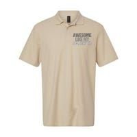 Awesome Like My Daughter Cool Unique FatherS Day Dad Softstyle Adult Sport Polo