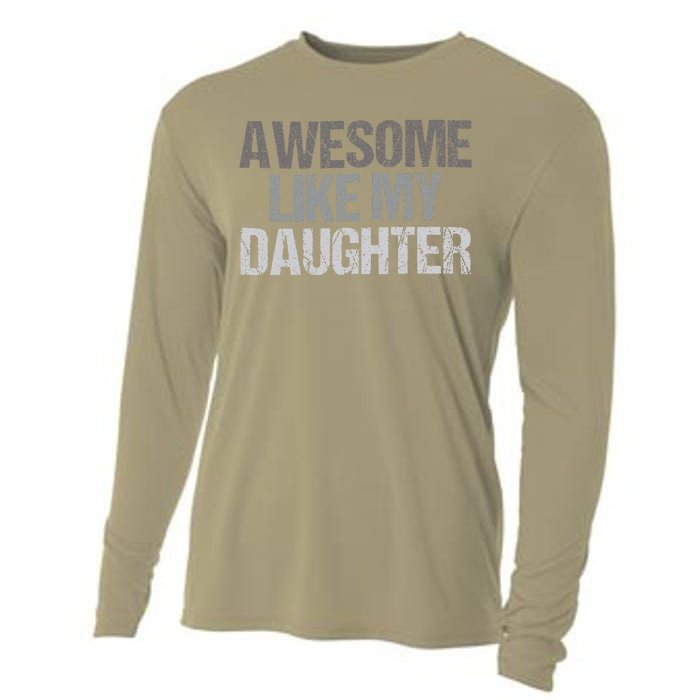 Awesome Like My Daughter Cool Unique FatherS Day Dad Cooling Performance Long Sleeve Crew