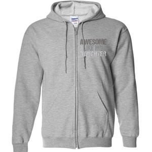 Awesome Like My Daughter Cool Unique FatherS Day Dad Full Zip Hoodie